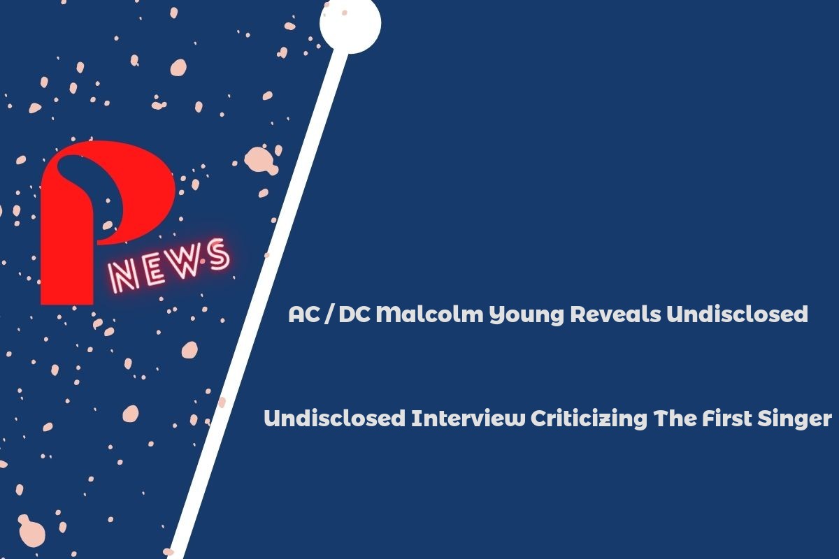 AC / DC Malcolm Young Reveals Undisclosed Interview Criticizing The ...