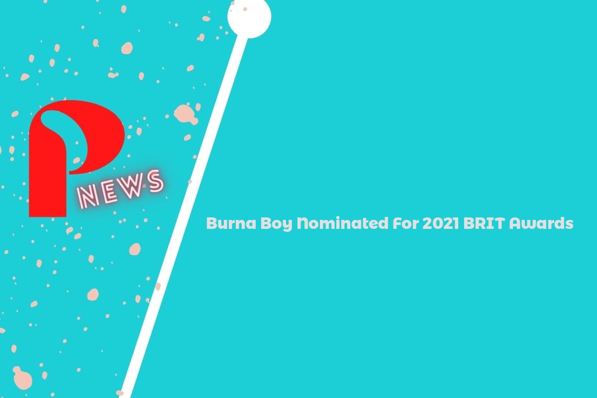 Burna Boy Nominated For 2021 BRIT Awards