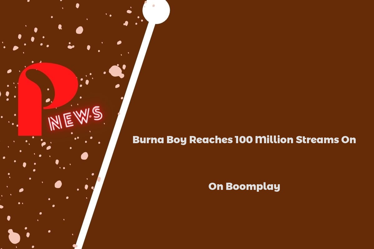 Burna Boy Reaches 100 Million Streams On Boomplay