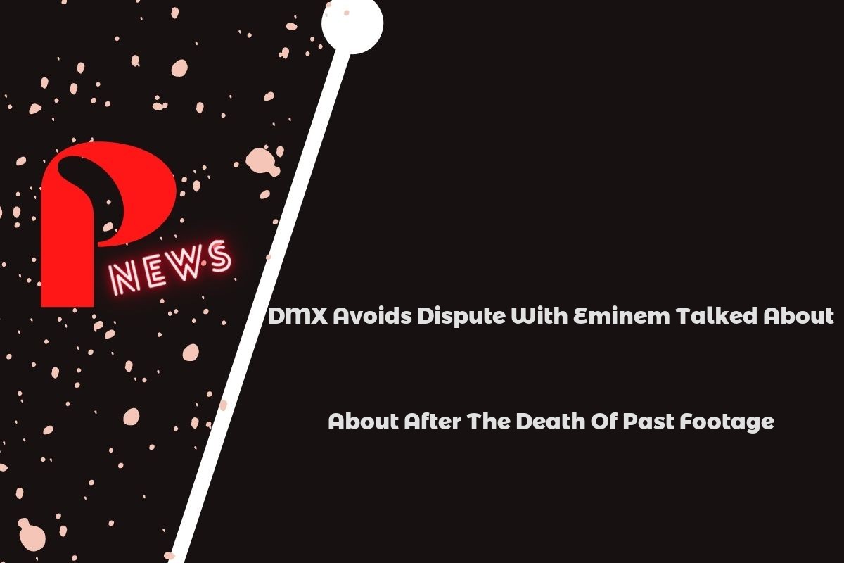 DMX Avoids Dispute With Eminem Talked About After The Death Of Past