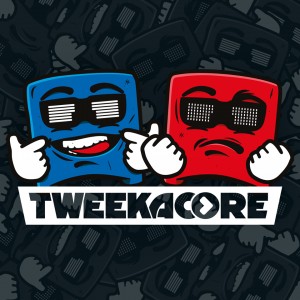 Tweekacore