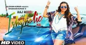 Aaj Mood Ishqholic Hai Hudobné video