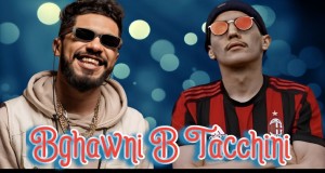 Bghawni B Tacchini Musik Video