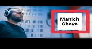 Manich Ghaya 音乐视频