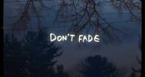Don't Fade ਸੰਗੀਤ ਵੀਡੀਓ