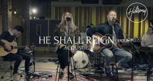 He Shall Reign (Acoustic) Video Musik