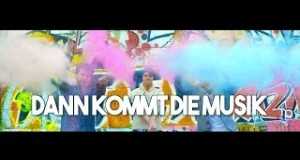 Dann Kommt Die Musik Musek Video