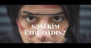 Səni Kim Üzdü Qadin?