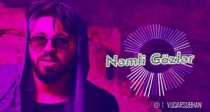 Nəmli Gözlər
