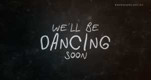 We'll Be Dancing Soon Videoclip