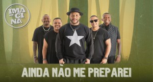 Ainda Não Me Preparei Music Video