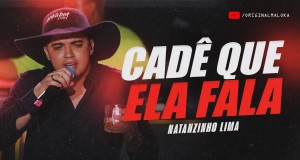 Cadê Que Ela Fala Muzicki video