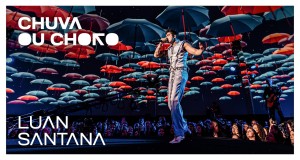 Chuva Ou Choro Music Video