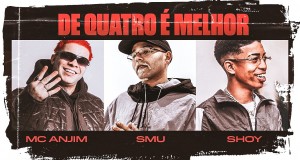 De Quatro É Melhor by Mc Anjim from Brazil | Popnable