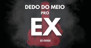 Dedo Do Meio Pro Ex Music Video