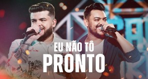 Eu Não Tô Pronto සංගීත වීඩියෝව