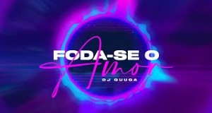 Foda Se O Amor Music Video