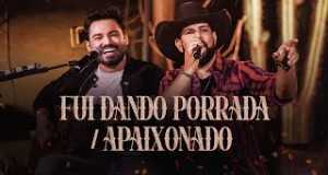 Fui Dando Porrada/Apaixonado Musikvideo