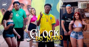 Glock Do Mano Music Video