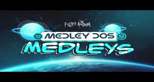 Medley Do Medleys Videyo Mizik