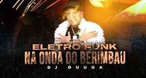 Na Onda Do Berimbau By Eletro Funk From Brazil Popnable