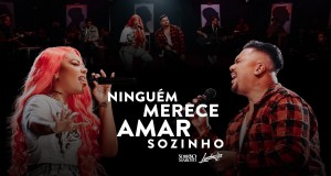 Ninguém Merece Amar Sozinho Video musical