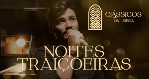 Noites Traiçoeiras Video musik