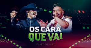 Os Caras Que Vai
