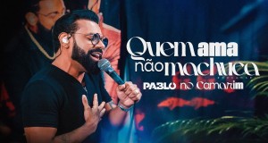 Quem Ama Não Machuca සංගීත වීඩියෝව
