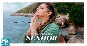 Se Não Fosse O Senhor සංගීත වීඩියෝව