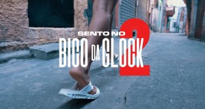 Sento No Bico Da Glock 2 Videoclip