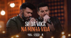 Só Dá Você Na Minha Vida Musik Video