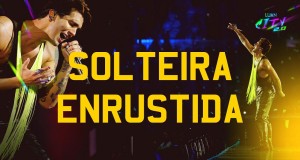 Solteira Enrustida Music Video
