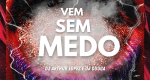 Vem Sem Medo Music Video