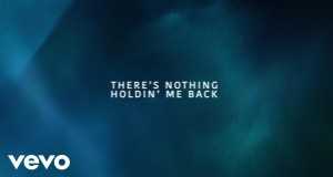 There's Nothing Holdin' Me Back Music Video