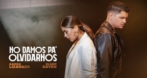No Damos Pa´ Olvidarnos Video muzik