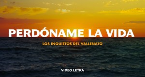 Perdóname La Vida Muzikinis vaizdo klipas