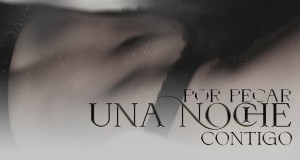 Por Pecar Una Noche Contigo