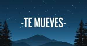 Te Mueves Video musical