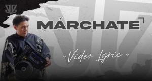 Márchate Music Video