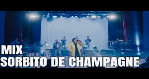 Mix Sorbito De Champagne Video musical