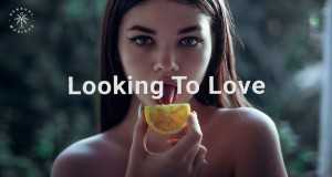 Looking To Love Музычнае відэа