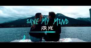 Save My Mind Music Video