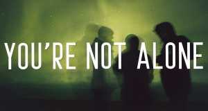 You're Not Alone