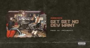 Get Get No Dey Want קליפ