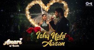 Ishq Nahi Aasan Clip musical