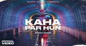 Kaha Par Hu