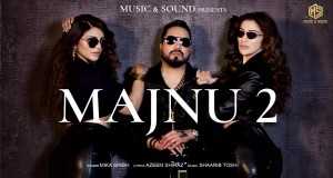 Majnu 2 Music Video