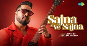 Sajna Ve Sajna Music Video