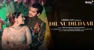 Dil Nu Dildaar Music Video